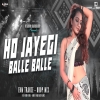 Ho Jayegi Balle Balle (Old Hindi Dj) - Trance Drop Mix