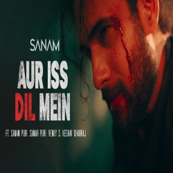 Aur Iss Dil Mein (Male Version) - Sanam Mp3 Song