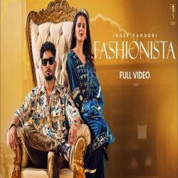 Fashionista - Inder Pandori Mp3 Song