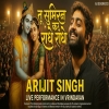 Tu Sumiran Kar Radhe Radhe - Arijit Singh