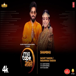 Shambhu - Sachet Tandon, Parampara Tandon Mp3 Song