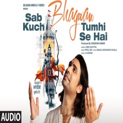 Sab Kuch Bhagwan Tumhi Se Hai - Jubin Nautiyal Mp3 Song