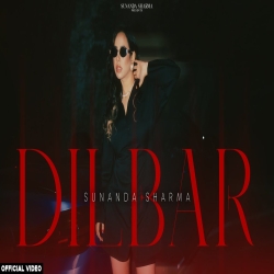 Dilbar - Sunanda Sharma Mp3 Song