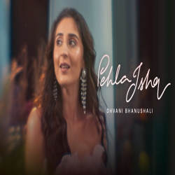 Pehla Ishq - Dhvani Bhanushali Mp3 Song