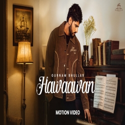 Hawaawan - Gurnam Bhullar Mp3 Song