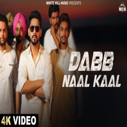 Dabb Naal Kaal - Kulshan Sandhu Ft. Deepak Dhillon Mp3 Song