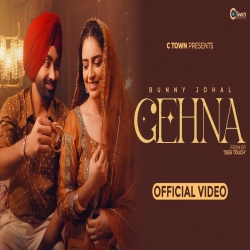 Gehna - Bunny Johal Mp3 Song