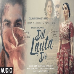 Dil Lauta Do - Jubin Nautiyal, Payal Dev Mp3 Song