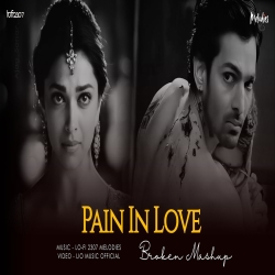 Pain In Love - Broken Chillout (Mashup) - Arijit Singh, K.K Mp3 Song