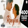 Ranjha - B Praak, Jasleen Royal, Romy