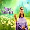 Mere Sanware - Devi Chitralekhaji