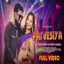 Pardesiya - Mahenta Soren, Mampi Soren Mp3 Song