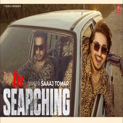 In Searching - Saaaj Tomar Mp3 Song
