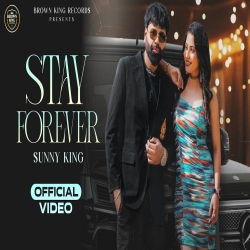 Stay Forever - Sunny King Mp3 Song