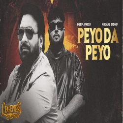 Peyo Da Peyo - Nirmal Sidhu, Deep Jandu Mp3 Song