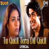 Tu Qatil Tera Dil Qatil - Udit Narayan, Kavita Krishnamurthy