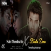 Main Dhoondne Ko x Bhula Dena - Broken Mashup