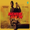 Born Rich - Gurdeep Mehndi, Ft. Raga