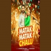 Matak Matak Chalu - Raj Mawar, Ashu Twinkle