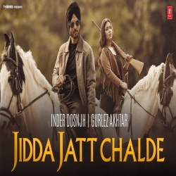Jidda Jatt Chalde - Inder Dosnjh, Ft. Gurlez akhtar Mp3 Song