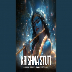 Krishna Stuti - Devrishi, Rishiking, Rishikesh Pandey Mp3 Song