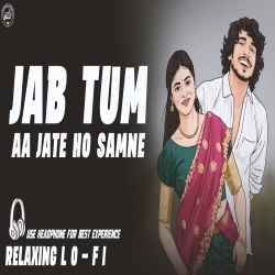 Jab Tum Aa Jate Ho Samne (Lo - Fi Version) - Sonu Nigam, Kavita Krishnamurthy Mp3 Song
