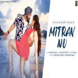 Mitran Nu - Sikandar Maan Mp3 Song