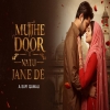 Mujhe Door Na Tu Jaane De - A Soulful Sufi Love Qawwal