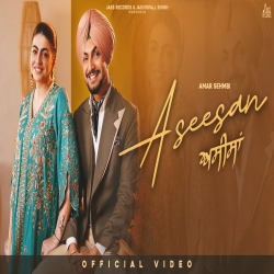 Aseesan - Amar Sehmbi Mp3 Song