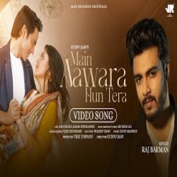 Main Aawara hun Tera - Raj Barman Mp3 Song