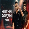 Matha Garam - DG Immortals x Raga