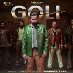 Goli - Varinder Brar Mp3 Song