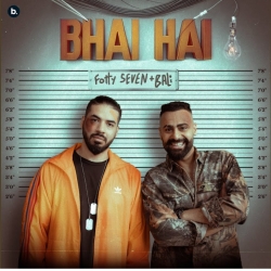 Bhai Hai - Fotty Seven, Bali Mp3 Song