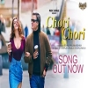 Chori Chori - Shahid Mallya, Rohan Rohan