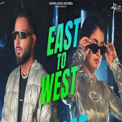 East To West - Shipra Goyal, Khan Bhaini Mp3 Song