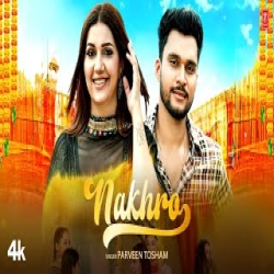 Nakhro - Parveen Tosham Ft Sapna Choudhary, Mohit Yadav Mp3 Song