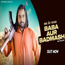 Baba Aur Badmash - PS Polist Mp3 Song
