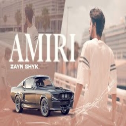 Amiri - Zayn Shyk Mp3 Song