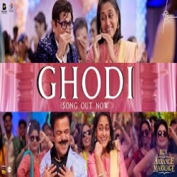 Ghodi (Luv Ki Arrange Marriage) Meet Bros Mp3 Song