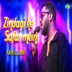 Zindagi Ek Safar Hai Suhana Yahan Kal Kya Ho Kisne Jana (New Version) Mp3 Song