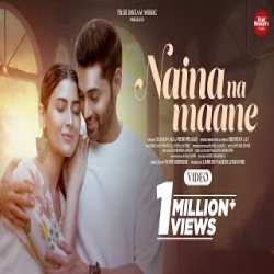 Naina Na Maane - Salman Ali, Nidhi Prasad Mp3 Song
