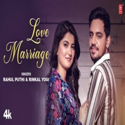 Love Marriage - Rahul Puthi, Rinkal Yogi Mp3 Song