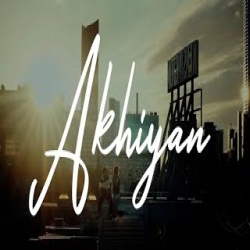 Akhiyan - Harkirat Sangha Mp3 Song