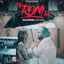 Ta Roni Aa - Ravinder Grewal Mp3 Song