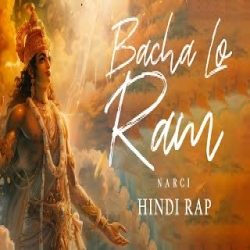 Bacha Lo Ram (Save Me Ram) Narci Mp3 Song