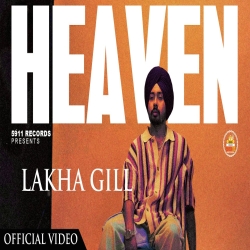 Heaven - Lakha Gill Mp3 Song