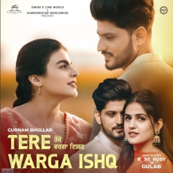 Tere Warga Ishq - Gurnam Bhullar Mp3 Song
