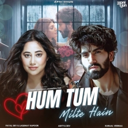 Hum Tum Milte Hai - Payal Dev, Laqshay Kapoor Mp3 Song