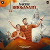 Nache Bholanath - Ajay Bhagta