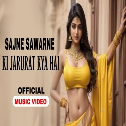 Sajne Sawarne Ki Jarurat Kya Hai - Teri Sadgi Pe Janam Mera Dil Hai Fida Mp3 Song